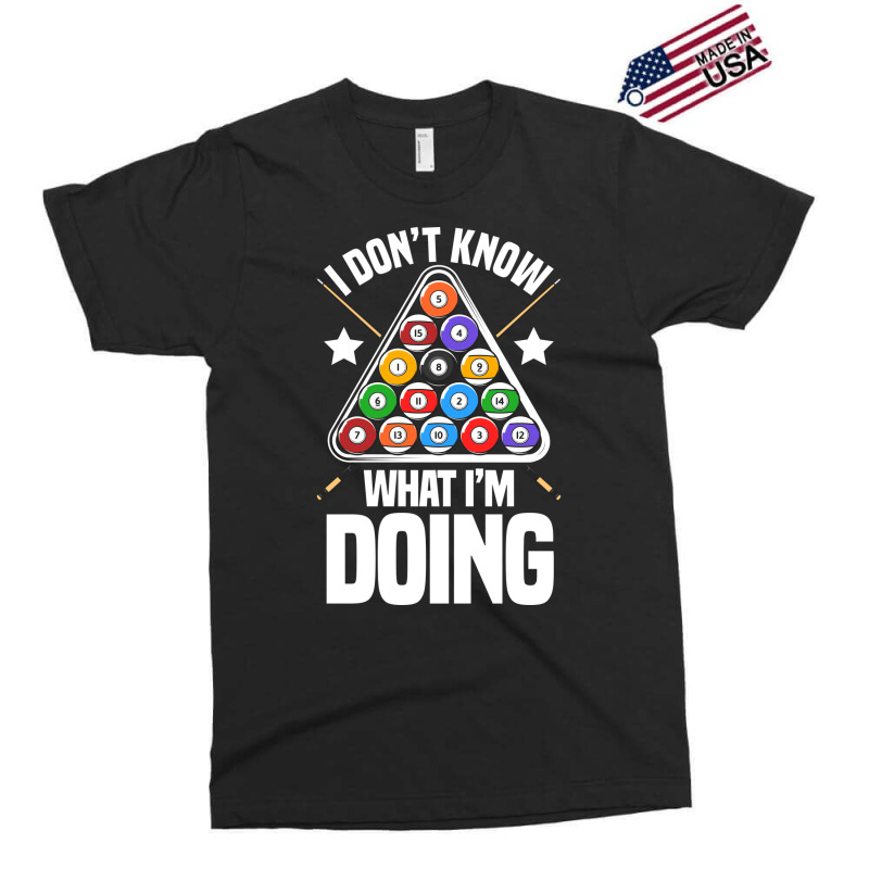 I Dont Know What Im Doing Funny Pool Billiards Exclusive T-shirt | Artistshot