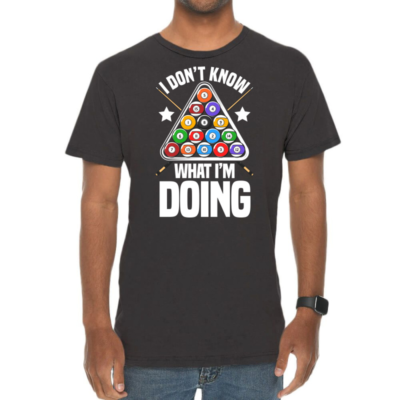 I Dont Know What Im Doing Funny Pool Billiards Vintage T-shirt | Artistshot