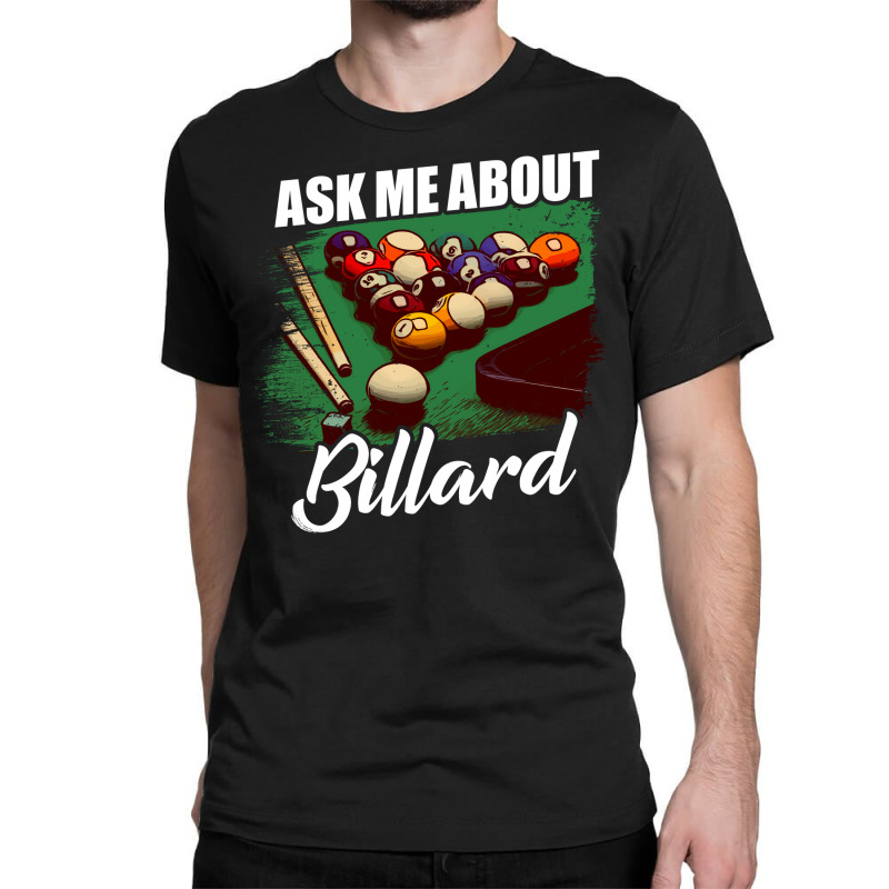 Ask Me About Billard Classic T-shirt by purwarvenerai | Artistshot