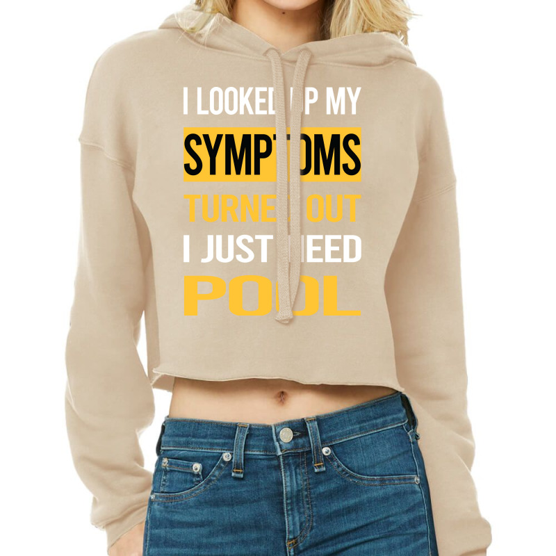 Funny My Symptoms Pool Cropped Hoodie by zimeleiorver1 | Artistshot