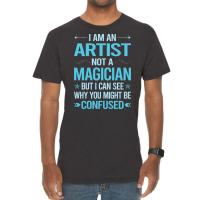 Not A Magician Artist Travel Vintage T-shirt | Artistshot