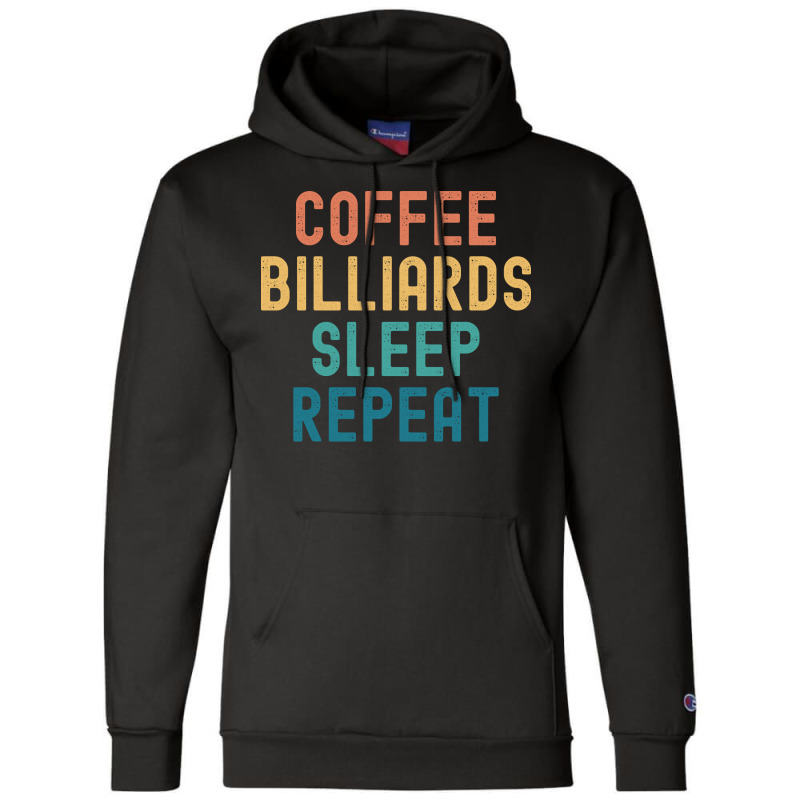 Coffee Billiards Sleep Repeat Funny Billiards Coff Champion Hoodie by biwasbilent3 | Artistshot