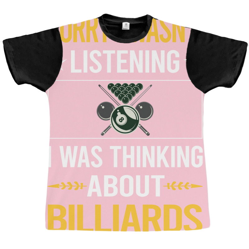 Sorry I Was Not Listening Billiards Graphic T-shirt by cizmicdmorei | Artistshot