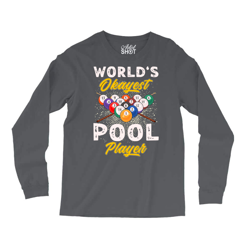 Worlds Okayest Pool Player Billiards 2 Long Sleeve Shirts by raposaounk | Artistshot