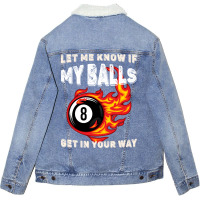 Let Me Know If My Balls Get In Your Way Billiards Unisex Sherpa-lined Denim Jacket | Artistshot