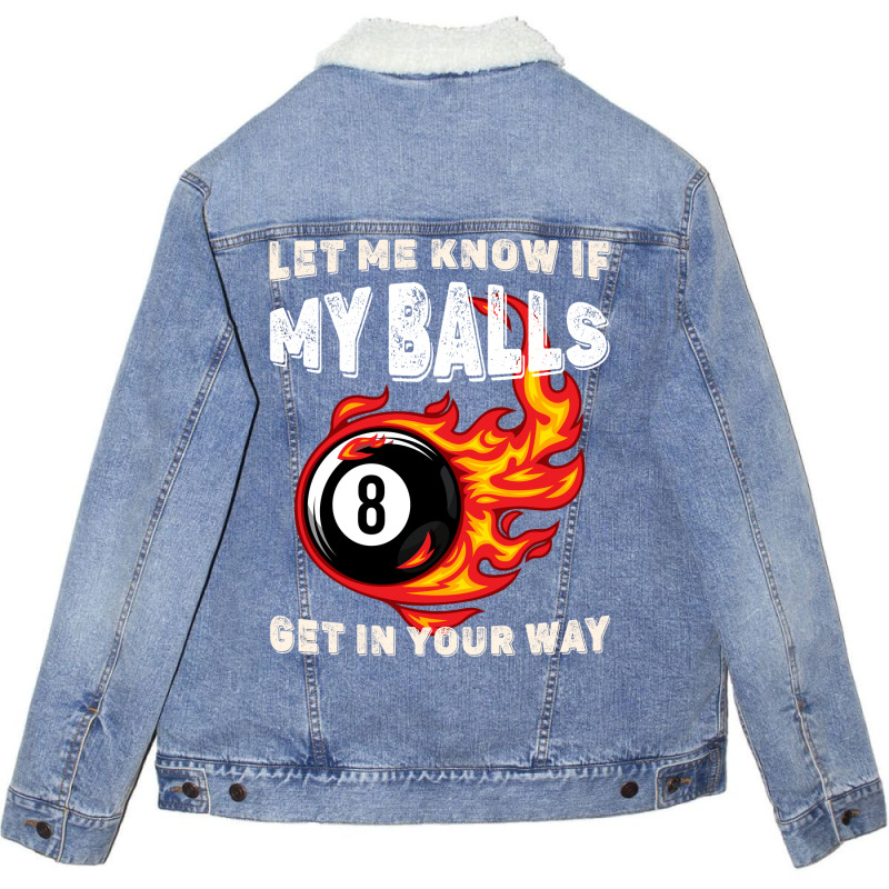 Let Me Know If My Balls Get In Your Way Billiards Unisex Sherpa-lined Denim Jacket | Artistshot