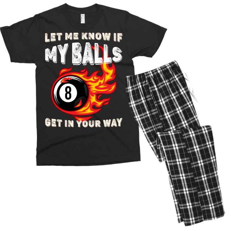 Let Me Know If My Balls Get In Your Way Billiards Men's T-shirt Pajama Set | Artistshot