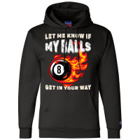 Let Me Know If My Balls Get In Your Way Billiards Champion Hoodie | Artistshot