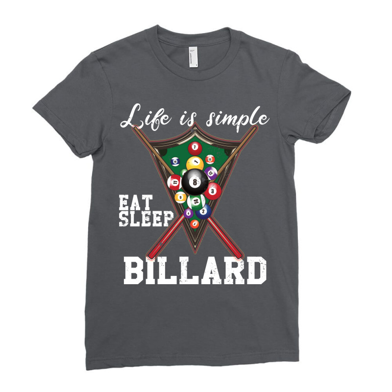 Life Is Simple Eat Sleep Billiards Ladies Fitted T-Shirt by zimeleiorver1 | Artistshot