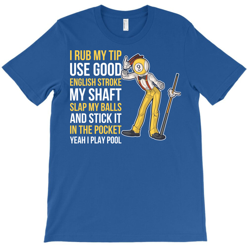 I Rub My Tip Funny Billiards Gift T-shirt | Artistshot