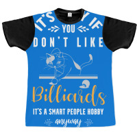 Its Okay If You Dont Like Billiards Its A Smart Pe Graphic T-shirt | Artistshot