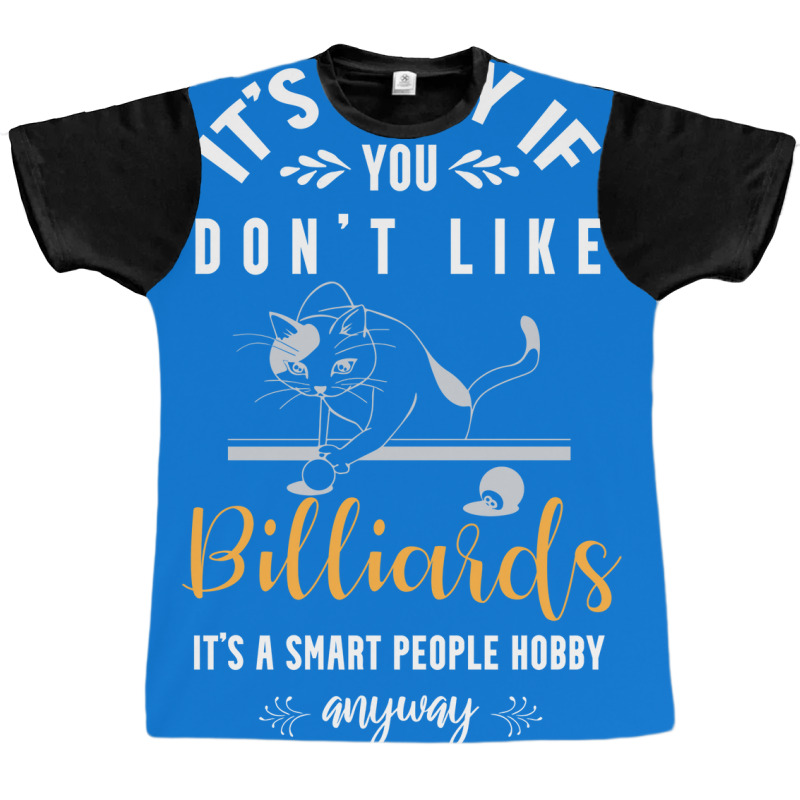 Its Okay If You Dont Like Billiards Its A Smart Pe Graphic T-shirt | Artistshot