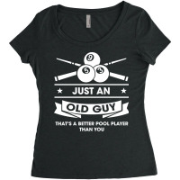 Old Guy Better Pool Player Than You Billiard Desig Women's Triblend Scoop T-shirt | Artistshot