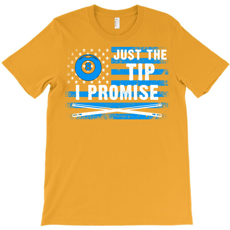 Just The Tip I Promise Funny Billiards American Fl T-shirt | Artistshot