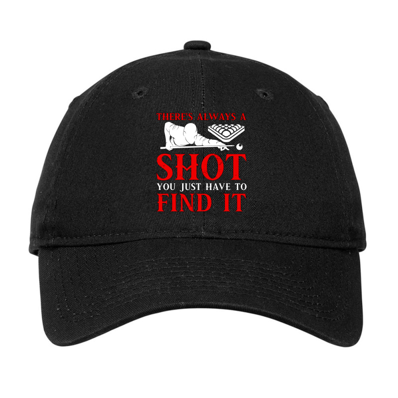 Billiards Funny Theres Always A Shot You Just Have Adjustable Cap | Artistshot