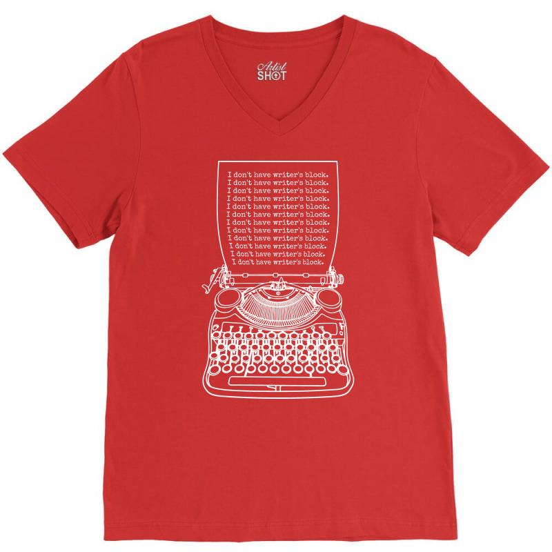 Funny Writer Author Novelist I Dont Have Writers B V-neck Tee | Artistshot