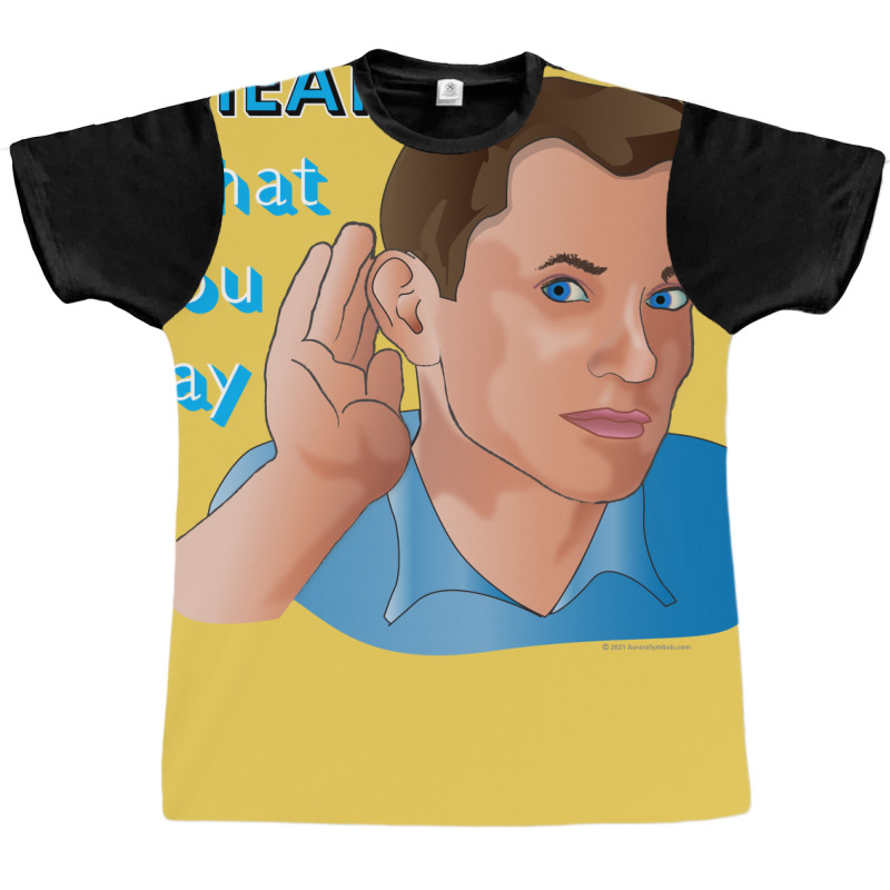 I Hear What You Say Nostalgia Graphic T-shirt | Artistshot