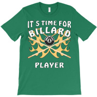 Its Time For Billiard Player T-shirt | Artistshot