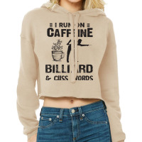 I Run On Caffeine Billiard And Cuss Words Cropped Hoodie | Artistshot