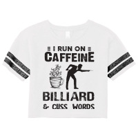 I Run On Caffeine Billiard And Cuss Words Scorecard Crop Tee | Artistshot