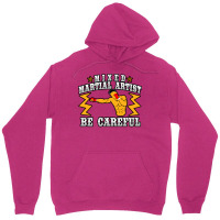 Mixed Martial Artist Be Careful Girl Unisex Hoodie | Artistshot