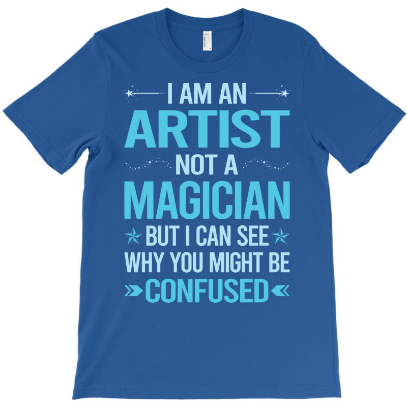 Not A Magician Artist T-shirt | Artistshot