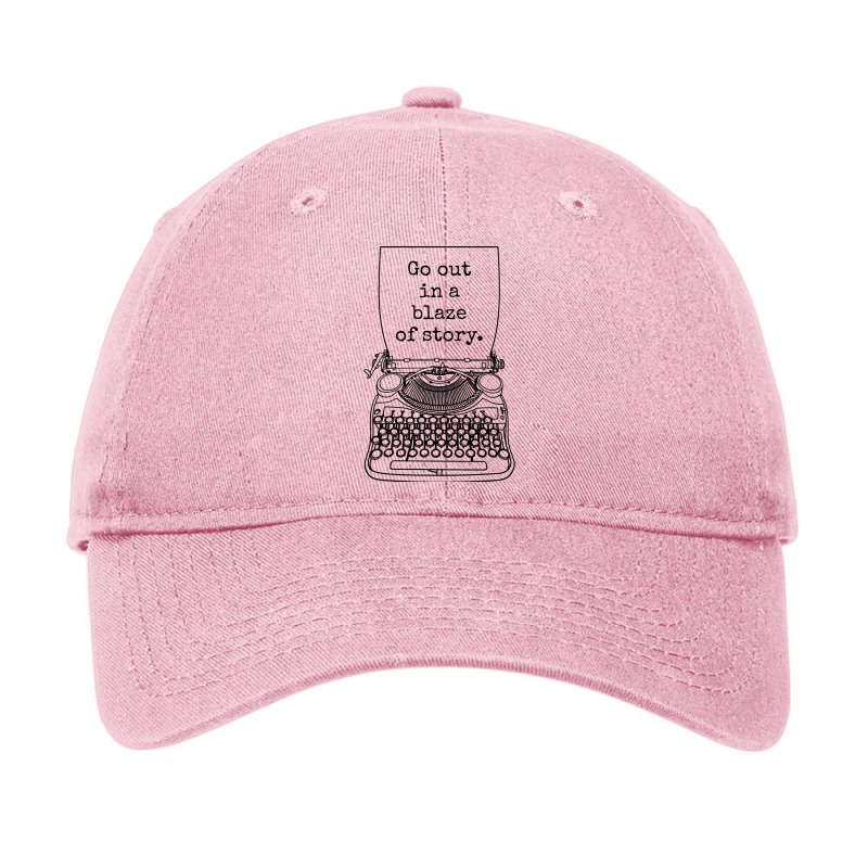 Funny Writer Author Novelist Go Out In A Blaze Of Adjustable Cap by midadorogunl | Artistshot