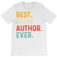 Best Effin Author Everretro Humor T-shirt | Artistshot