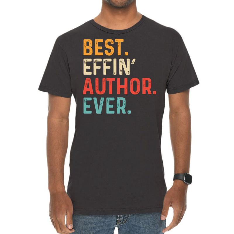 Best Effin Author Everretro Humor Vintage T-Shirt by horveyfoths | Artistshot