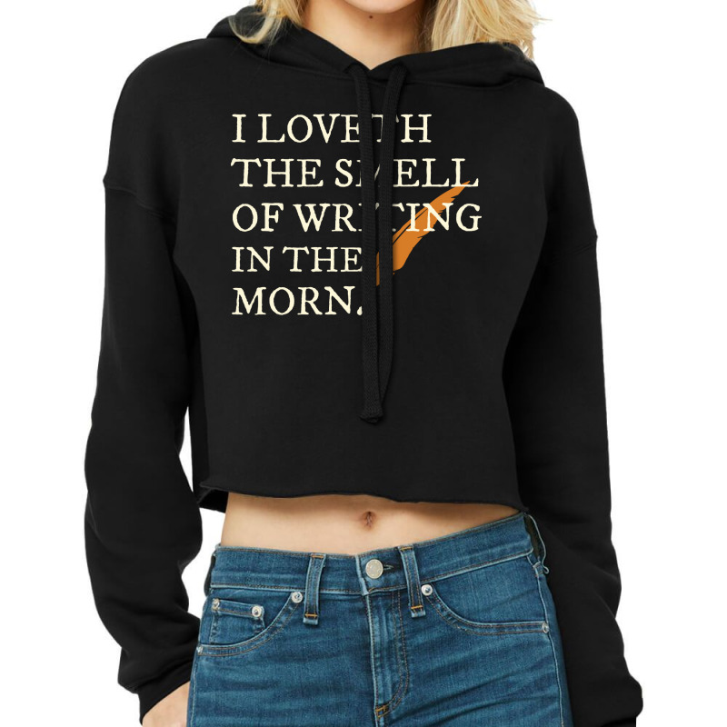 I Love The Smell Of Writing In The Morning Shakesp Cropped Hoodie by sarsarrennen0 | Artistshot