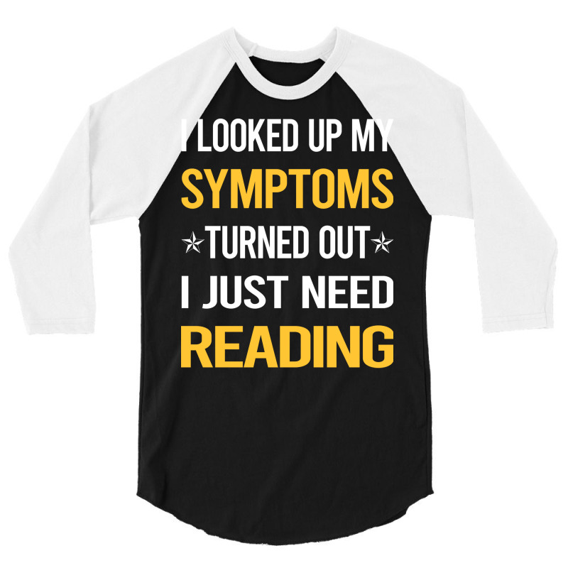 My Symptoms Reading Book Books Cute 3/4 Sleeve Shirt by botitefinos | Artistshot