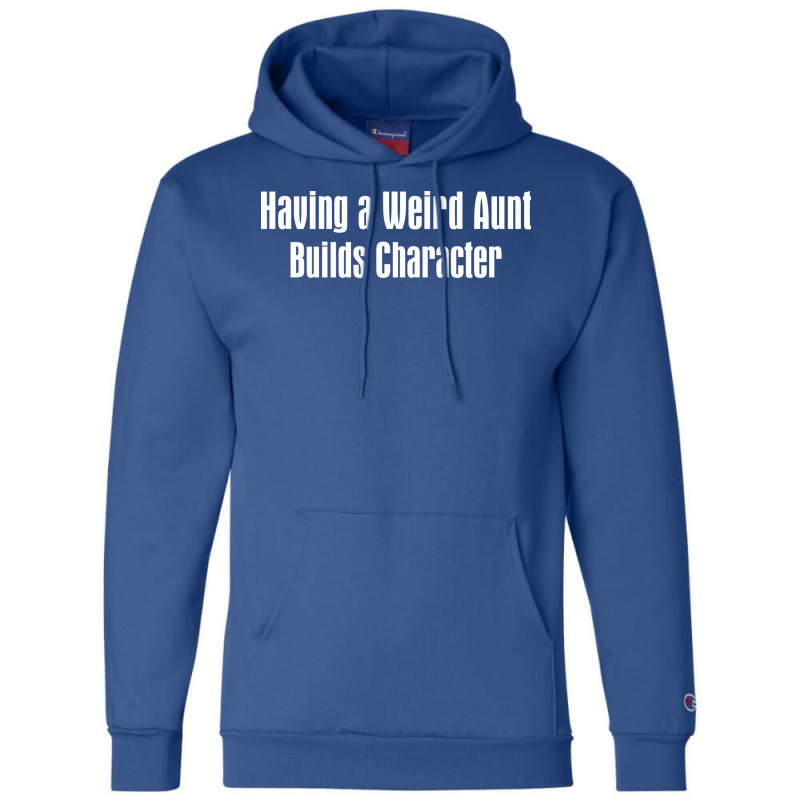 Having A Weird Aunt Builds Character Boy Champion Hoodie by abadchzoumae | Artistshot