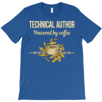 Powered By Coffee Technical Author Humor T-shirt | Artistshot