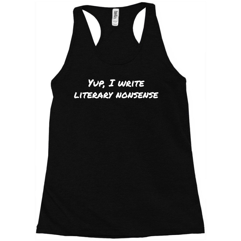 Yup I Write Literary Nonsense Green Racerback Tank by adroidagbuib | Artistshot