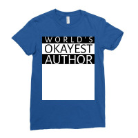 Worlds Okayest Author Girl Ladies Fitted T-shirt | Artistshot