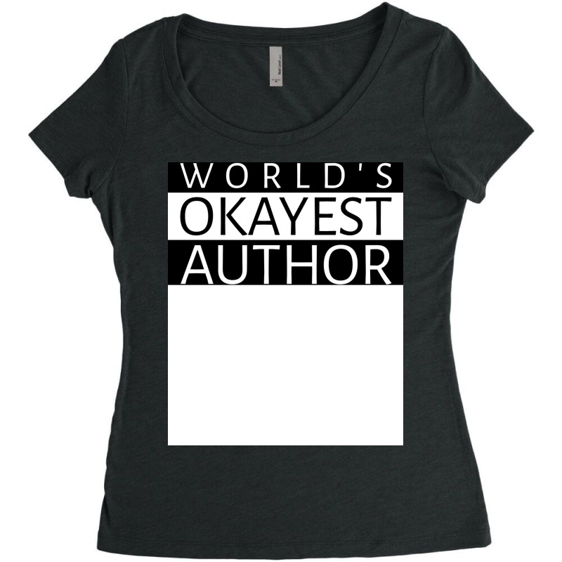 Worlds Okayest Author Girl Women's Triblend Scoop T-shirt by eliskauliyaam | Artistshot