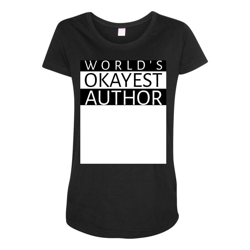 Worlds Okayest Author Girl Maternity Scoop Neck T-shirt by eliskauliyaam | Artistshot