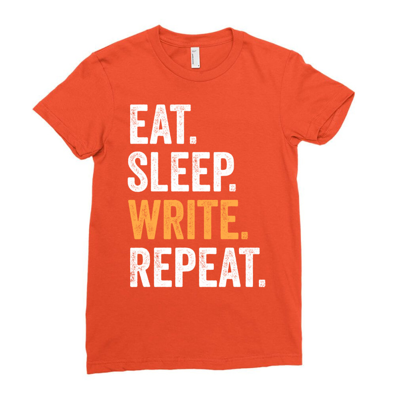 Eat Sleep Write Repeat Funny Author Music Ladies Fitted T-Shirt by adolfscrihanv | Artistshot