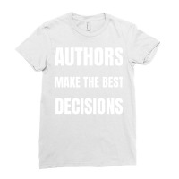 Authors Make The Best Decisions Nature Ladies Fitted T-shirt | Artistshot