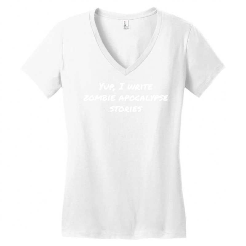 Yup I Write Zombie Apocalypse Stories Love Women's V-Neck T-Shirt by dervenbakensz | Artistshot