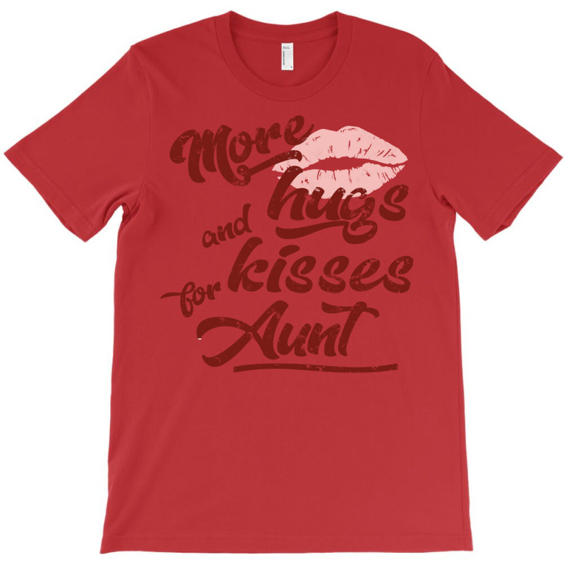 Aunt More Hugs And Kisses T-Shirt by ikhfanegrp | Artistshot