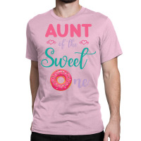 Aunt Of The Sweet One Donut Cake Happy Me Uncle Ni Classic T-shirt | Artistshot