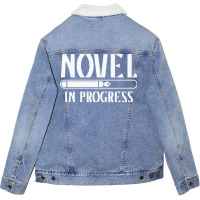 Novel In Progress Writers Gift Unisex Sherpa-lined Denim Jacket | Artistshot