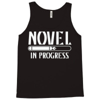 Novel In Progress Writers Gift Tank Top | Artistshot