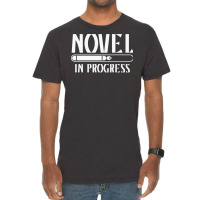 Novel In Progress Writers Gift Vintage T-shirt | Artistshot