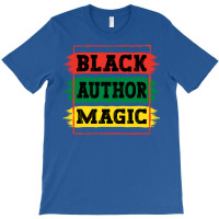 Black Author Magic Black African History Month Pri T-shirt | Artistshot