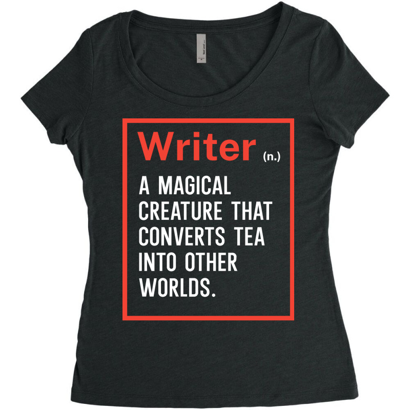 Writer A Magical Creature That Converts Tea Into O Women's Triblend Scoop T-shirt by hynanvskyy | Artistshot