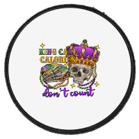 King Cake Calories Don't Count Skull Round Patch | Artistshot