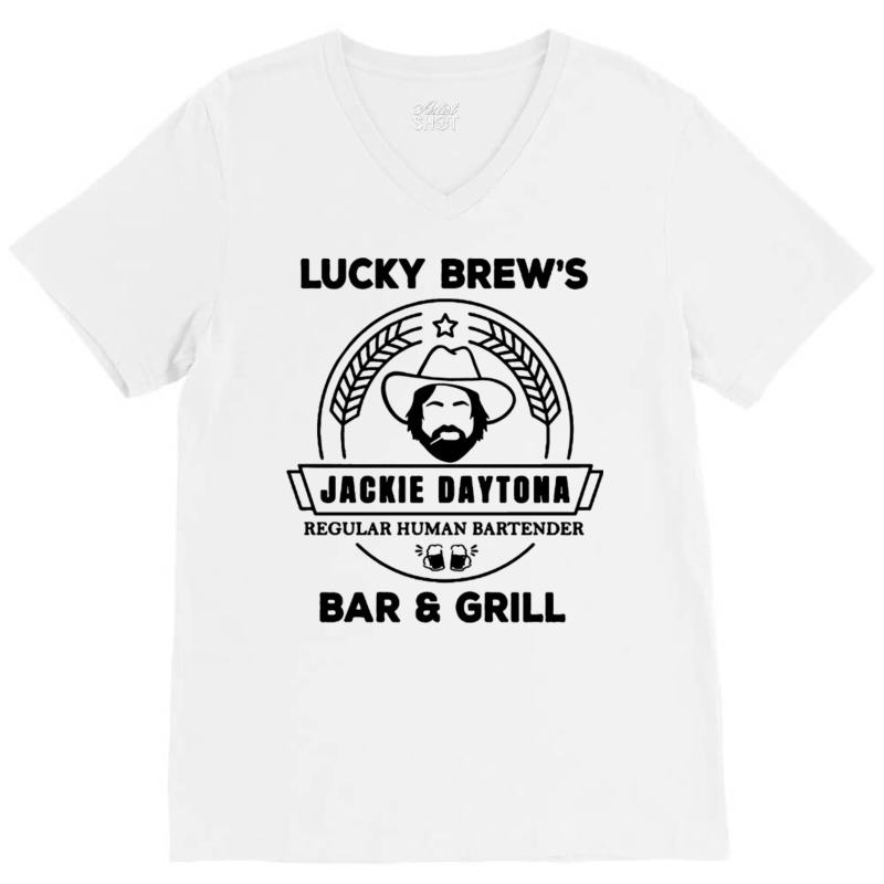 Jackie Daytona   Lucky Brew's Bar And Grill   What V-Neck Tee by fizzoviklea | Artistshot