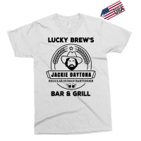 Jackie Daytona   Lucky Brew's Bar And Grill   What Exclusive T-shirt | Artistshot